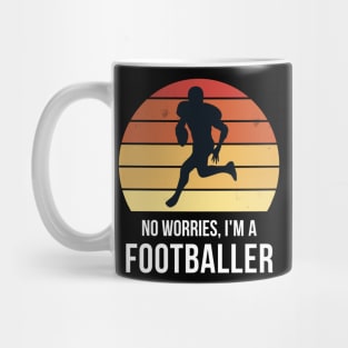 No worries i'm a footballer Mug